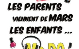 Spectacle au KFT :  LES PARENTS VIENNENT DE MARS ET LES ENFANTS DU MACDO - CHEZ MAMAN"