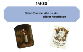 Conférence d'été - "Saint-Etienne ville du vin" par Didier Nourrisson