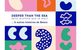 Exposition - Deeper than the Sea et autres histoires de Beans